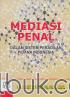 Mediasi Penal Dalam Sistem Peradilan Pidana Indonesia