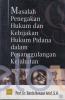 Masalah Penegakan Hukum dan Kebijakan Hukum Pidana dalam Penanggulangan Kejahatan