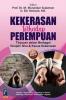 Kekerasan Terhadap Perempuan: Tinjauan dalam Berbagai Disiplin Ilmu dan Kasus Kekerasan (Edisi Revisi)