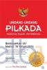 Undang-Undang Pilkada: Gubernur, Bupati, dan Walikota (Berdasarkan UU No 10 Tahun 2016)