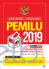 Undang-Undang Pemilu 2019: Berdasarkan Undang-Undang Nomor 7 Tahun 2017 tentang Pemilihan Umum