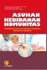 Asuhan Kebidanan Komunitas: Pendekatan Kurikulum Akademi Kebidanan Berbasis Kompetensi