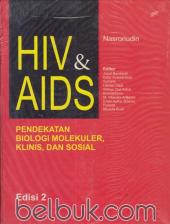 HIV dan AIDS: Pendekatan Biologi Molekuler Klinis, dan Sosial (Edisi 2)