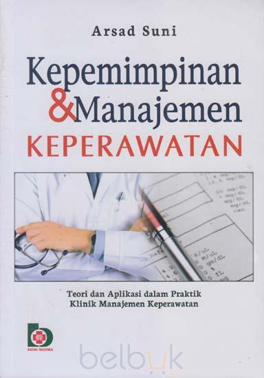 Kepemimpinan Dan Manajemen Keperawatan: Teori Dan Aplikasi Dalam ...