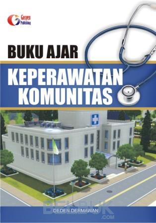 Buku Ajar Keperawatan Komunitas: Deden Dermawan - Belbuk.com