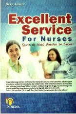 Excellent Service For Nurses: Spirit to Heal, Passion to Serve