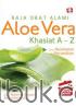 Seri Apotek Dapur: Raja Obat Alami Aloe Vera Khasiat A-Z Untuk Kesehatan dan Kecantikan