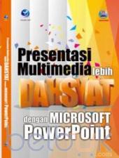 Presentasi Multimedia Lebih Dahsyat Dengan Microsoft PowerPoint