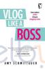 Vlog Like A Boss: Cara Sukses Online dengan Blogging Video