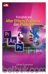 Kolaborasi After Effects, Premiere, dan Photoshop