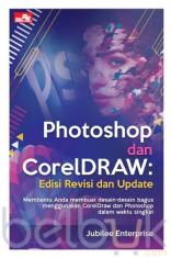 Photoshop dan CorelDRAW (Edisi Revisi dan Update)