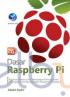 Dasar Raspberry Pi: Panduan Praktis Untuk Mempelajari Pemrograman Perangkat Keras Menggunakan Raspberry Pi Model B
