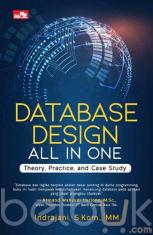 Database Design All In One: Theory, Practice, and Case Study