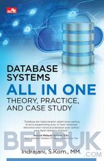 Database Systems All in One: Theory, Practice, and Case Study