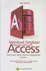 Membuat Database dengan Microsoft Access Studi Kasus: Sistem Informasi Kepegawaian (Edisi Revisi)