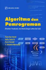 Algoritma Dan Pemrograman: Flowchart, Pseudocode, Java di sertai dengan Latihan dan Soal