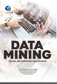 Data Mining: Teknik, Implementasi, dan Aplikasi
