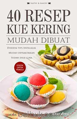 40 Resep Kue Kering Mudah Dibuat: Dewi Soesilo - Belbuk.com