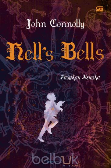 The Gates #2: Hell s Bells (Pasukan Neraka): John Connolly - Belbuk.com