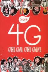 4G: Guru Gaul Guru Galau