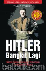 Hitler Bangkit Lagi: Novel Satire Tentang Pemimpin Terkejam di Dunia