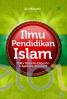 Ilmu Pendidikan Islam: Fakta Teoretis, Filosofis, dan Aplikatif-Normatif