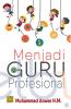 Menjadi Guru Profesional