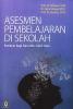 Asesmen Pembelajaran Di Sekolah: Panduan bagi Guru dan Calon Guru
