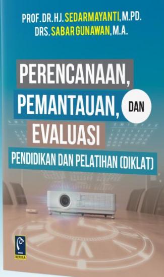 Perencanaan, Pemantauan Dan Evaluasi Pendidikan Dan Pelatihan (Diklat ...