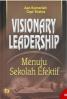 Visionary Leadership Menuju Sekolah Efektif