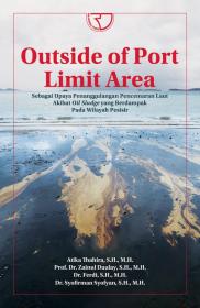 Outside Of Port Limit Area: Sebagai Upaya Penanggulangan Pencemaran Laut Akibat Oil Sludge yang Berdampak Pada Wilayah Pesisir