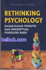 Rethinking Psychology: Dasar-dasar Teoritis dan Konseptual Psikologi Baru