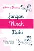 Jangan Nikah Dulu: Kalau Cuma Mau Enak