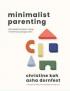 Minimalist Parenting: Menyederhanakan Hidup, Menikmati Pengasuhan