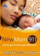 NewMom 911: Pertolongan Pertama Pada Mama Baru