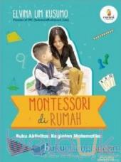 Montessori Di Rumah: Buku Aktivitas Kegiatan Matematika