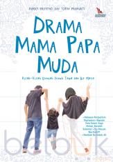 Drama Mama Papa Muda: Kisah-Kisah Renyah Penuh Tawa dan Air Mata