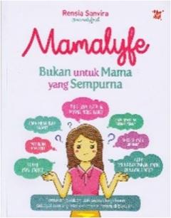 Mamalyfe: Bukan untuk Mama yang Sempurna