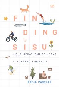 Finding Sisu: Hidup Sehat dan Seimbang Ala Orang Finlandia