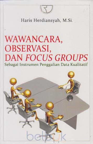 Wawancara Observasi dan Focus Groups Sebagai Instrumen 