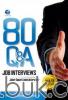 80 Q&A: Job Interview: Jalur Cepat Lolos Interview