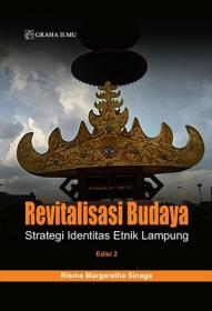 Revitalisasi Budaya Strategi Identitas Etnik Lampung (Edisi 2)