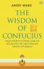 The Wisdom of Confucius: Jangan Lakukan Terhadap Orang Lain Apa yang Kau Tak Ingin Orang Lain Lakukan Terhadapmu