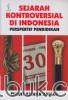 Sejarah Kontroversial di Indonesia: Perspektif Pendidikan