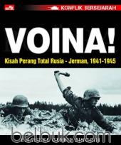 Konflik Bersejarah: Voina!: Kisah Perang Total Rusia - Jerman 1941-1945
