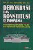 Demokrasi dan Konstitusi di Indonesia: Studi Tentang Interaksi Politik dan Kehidupan Ketatanegaraan