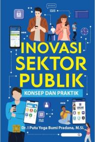 Inovasi Sektor Publik: Konsep dan Praktik