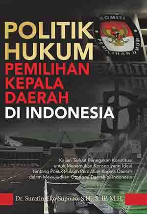 Politik Hukum Pemilihan Kepala Daerah Di Indonesia: Suratin Eko Supono ...