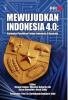 Mewujudkan Indonesia 4.0: Kumpulan Pemikiran Pelajar Indonesia di Australia