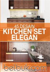 45 Desain Kitchen Set Elegan